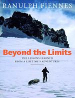 Beyond the Limits by Ranulph Fiennes